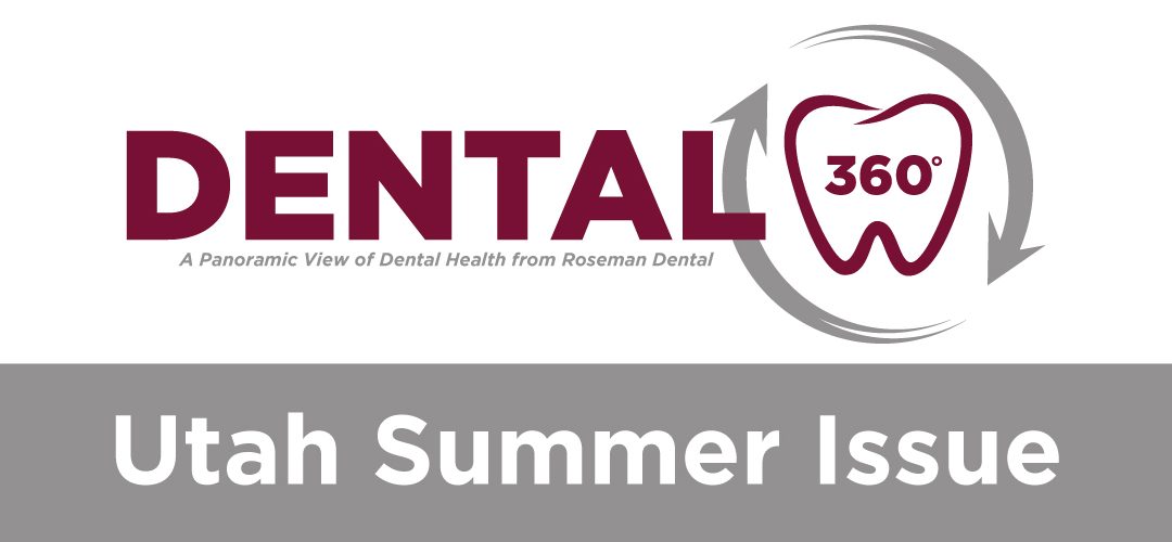 Dental 360° – Utah Summer Issue