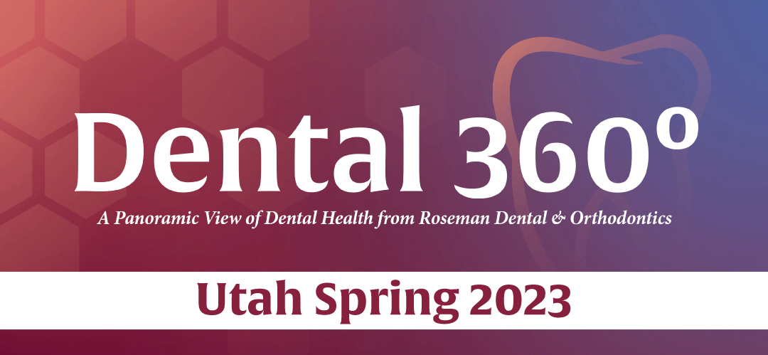 Dental 360° – Utah Spring 2023 Issue